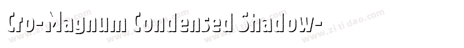 Cro-Magnum Condensed Shadow字体转换